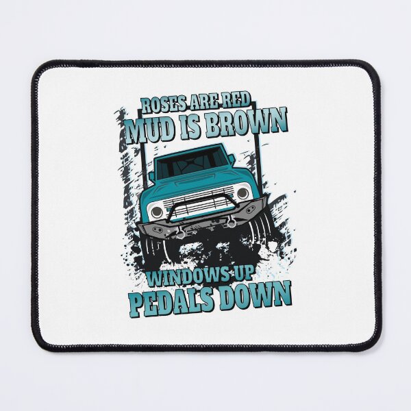 Item preview, Roses are red mud is brown windows up pedals down 4 x 4 offroading  designed and sold by headpossum.