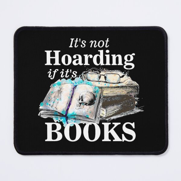 Item preview, Its not hoarding if its books  designed and sold by headpossum.