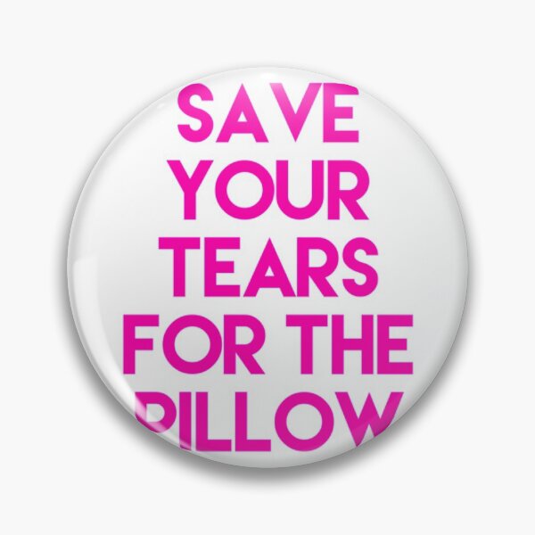Item preview, Save Your Tears for the Pillow designed and sold by EliapsJackson.