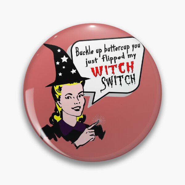Item preview, Buckle Up Buttercup You Just Flipped My Witch Switch designed and sold by printhappy4you.