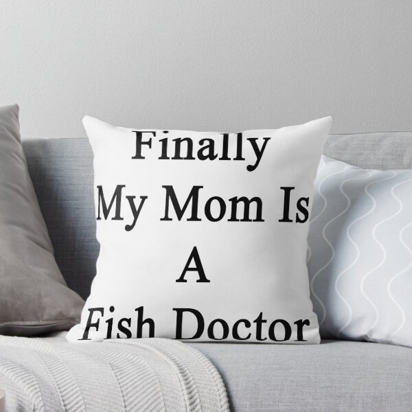 Item preview, Finally My Mom Is A Fish Doctor  designed and sold by supernova23.