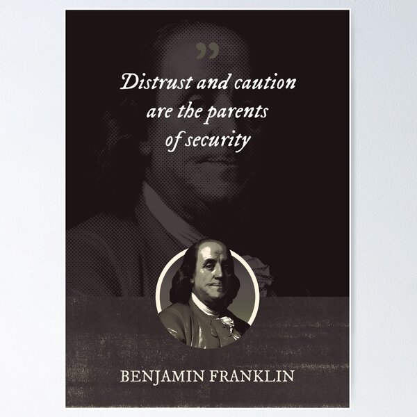 Item preview, Benjamin Franklin - Distrust and caution are the parents of security designed and sold by Syahrasi.