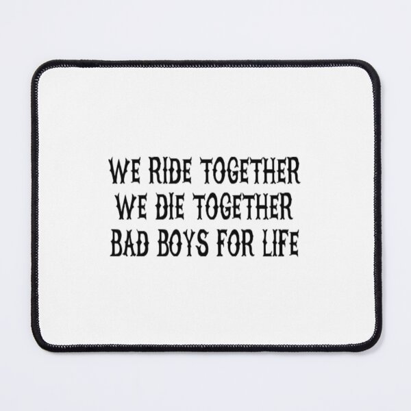 Item preview, We Ride Together We Die together Bad boys for life designed and sold by EliapsJackson.
