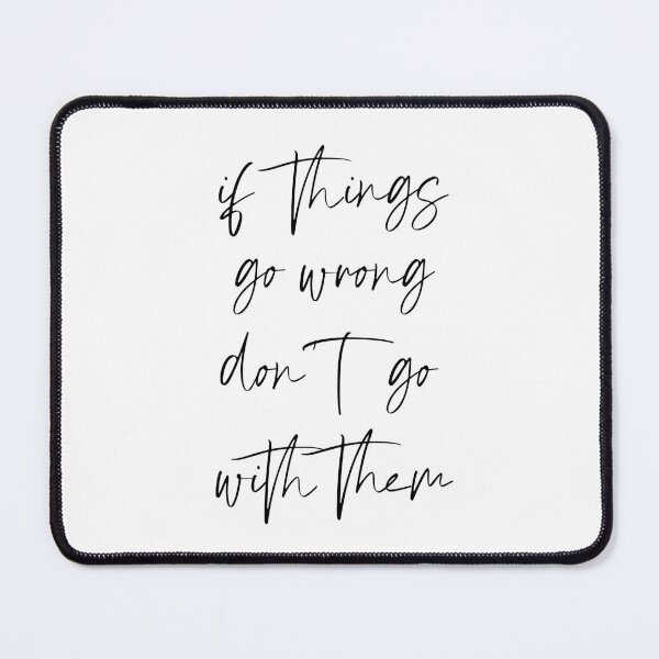 Item preview, If things go wrong don't go with them designed and sold by MoEndomey.
