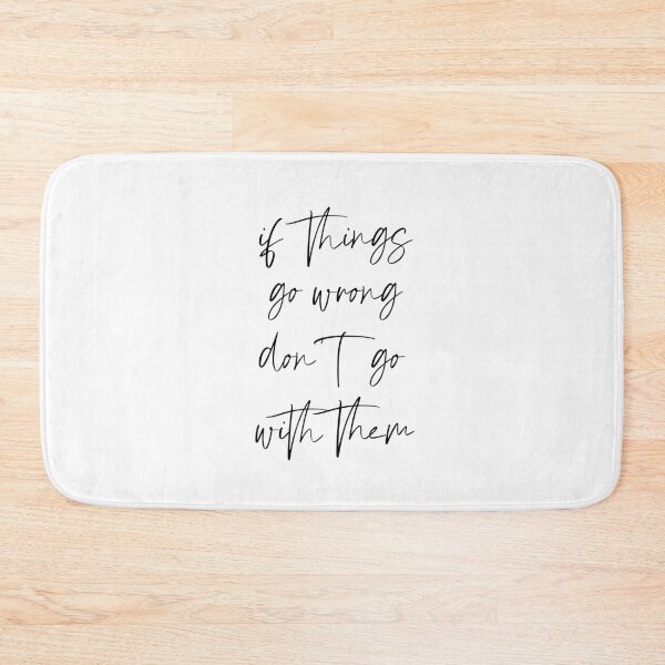Item preview, If things go wrong don't go with them designed and sold by MoEndomey.