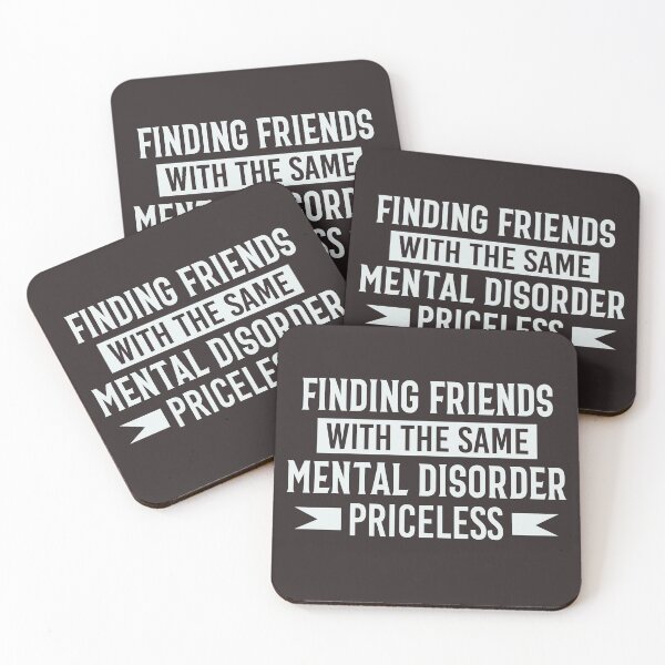 Item preview, Finding friends with the same mental disorder priceless designed and sold by Aspireomatic.