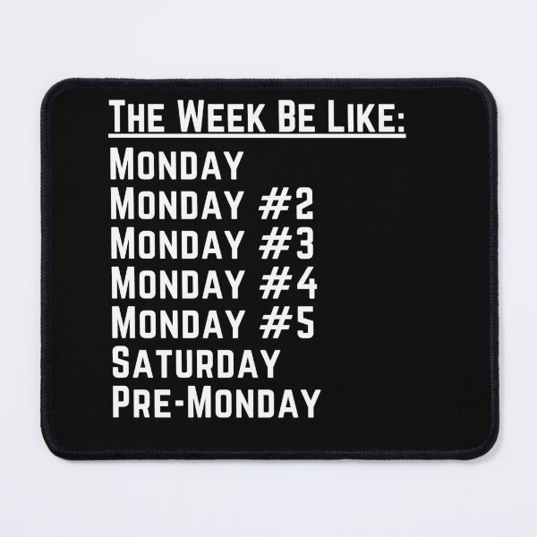 Item preview, Everyday is Monday designed and sold by Topical Supply Co..