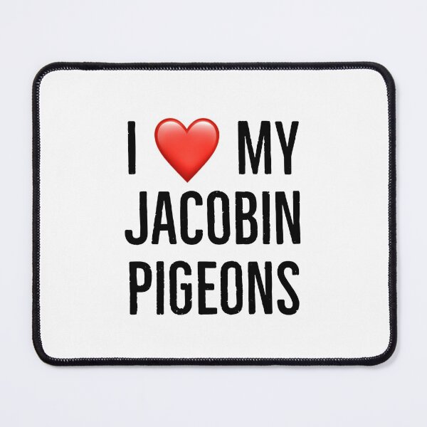 Item preview, I love my jacobin pigeons designed and sold by Yviemakes.