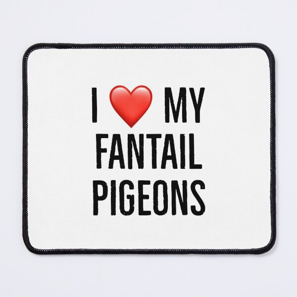 Item preview, I love my fantail pigeons designed and sold by Yviemakes.