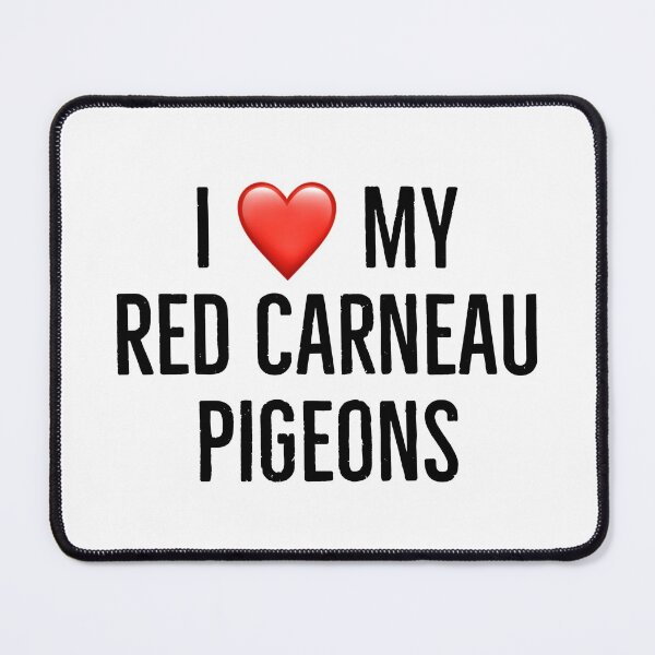 Item preview, I love my red carneau pigeons designed and sold by Yviemakes.