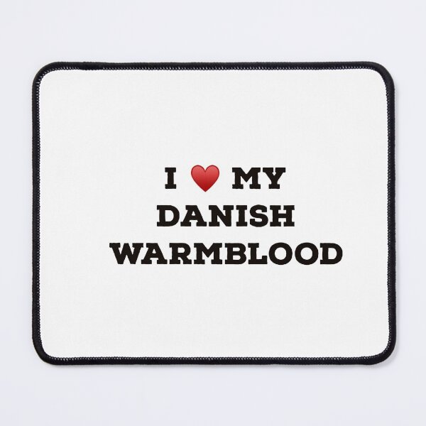 Item preview, I Love My Danish Warmblood designed and sold by Yviemakes.