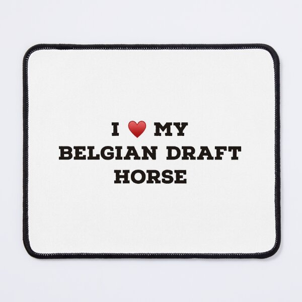 Item preview, I Love My Belgian Draft Horse designed and sold by Yviemakes.