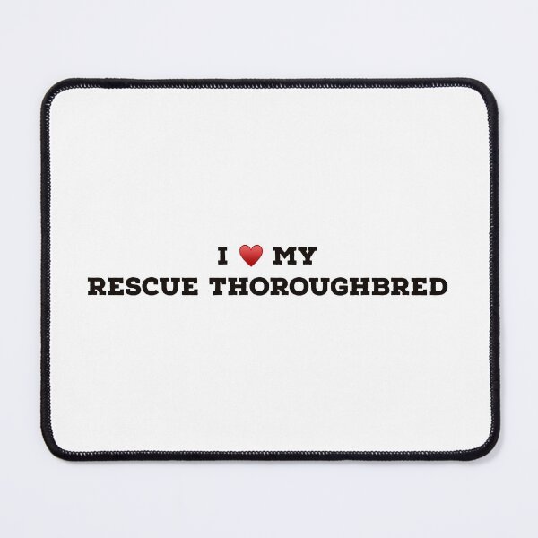 Item preview, I Love My Rescue Thoroughbred designed and sold by Yviemakes.