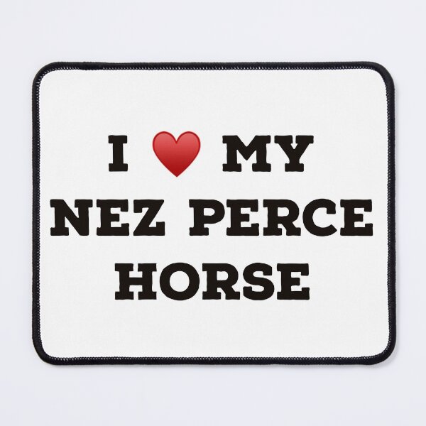 Item preview, I Love My Nez Perce Horse designed and sold by Yviemakes.