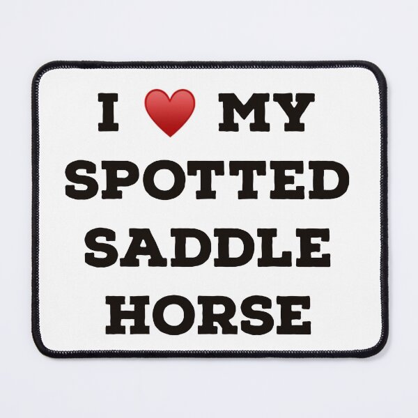 Item preview, I Love My Spotted Saddle Horse designed and sold by Yviemakes.