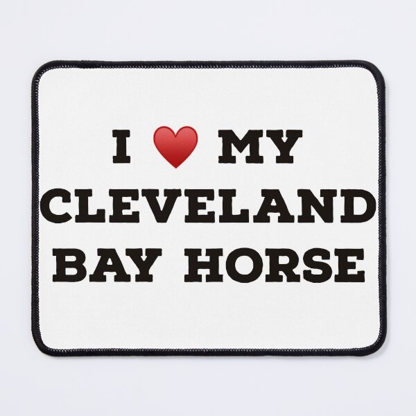 Item preview, I Love my Cleveland Bay Horse designed and sold by Yviemakes.