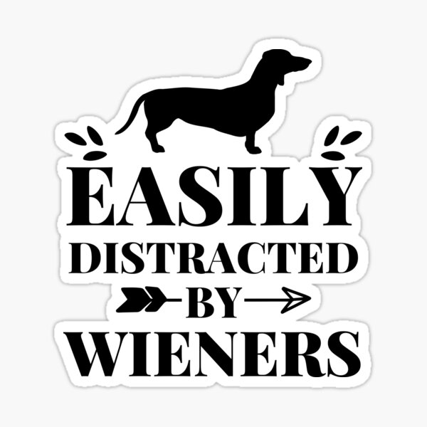 Easily Distracted By Wieners Sticker For Sale By Syarifahrasul Redbubble 