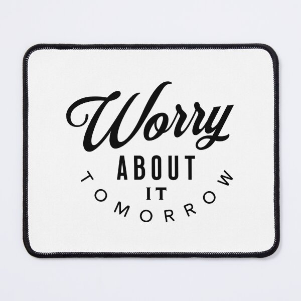 Item preview, Worry About It Tomorrow! designed and sold by VicEllisArt.