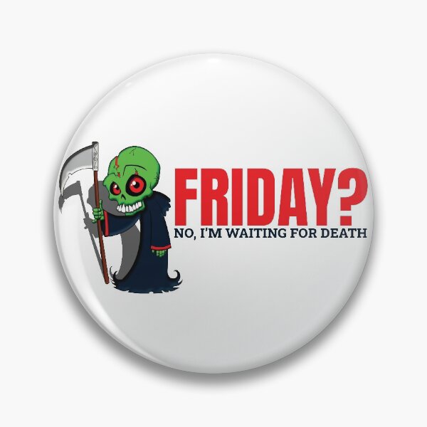 Item preview, Friday? No I'm waiting for death designed and sold by arkantus.