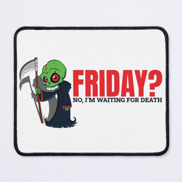 Item preview, Friday? No I'm waiting for death designed and sold by arkantus.