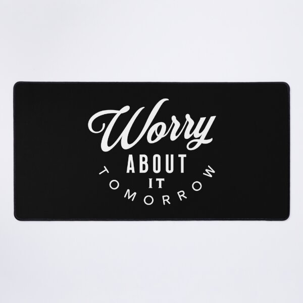 Item preview, Worry About It Tomorrow designed and sold by VicEllisArt.