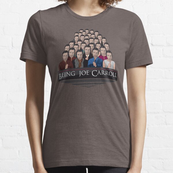Being Joe Carroll Essential T-Shirt