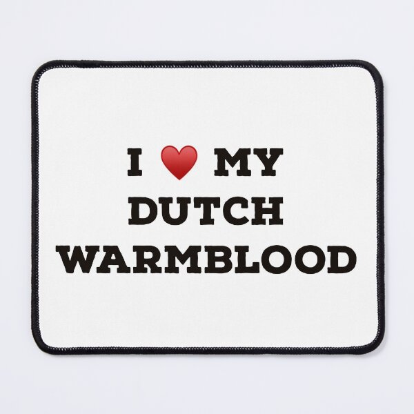 Item preview, I Love My Dutch Warmblood designed and sold by Yviemakes.