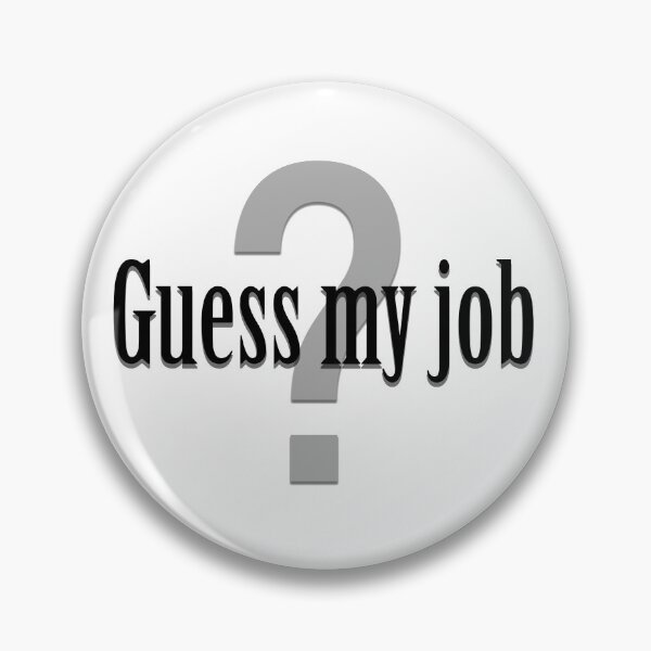 Item preview, Guess My Job designed and sold by EdgyDesignForU.