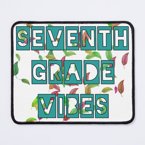 Item preview, Seventh grade vibes designed and sold by TwaN97.