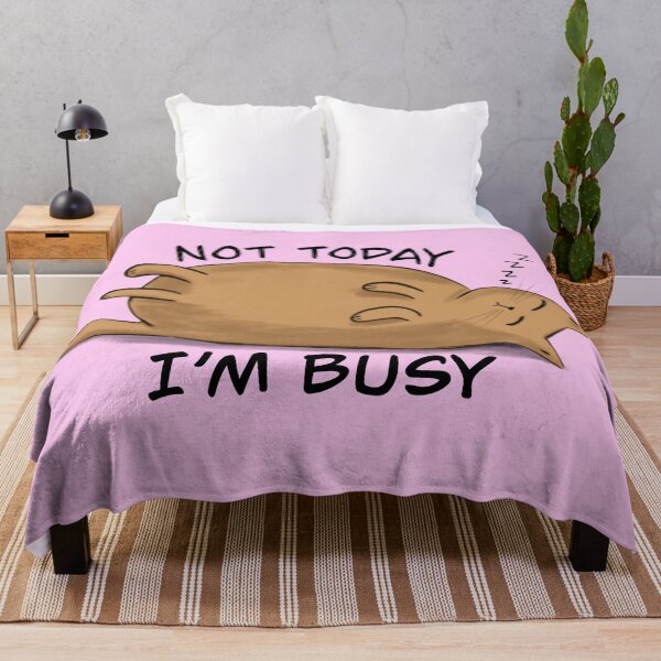 Item preview, Not Today I'm Busy - Lazy Fat Cat designed and sold by Kittys-Art.