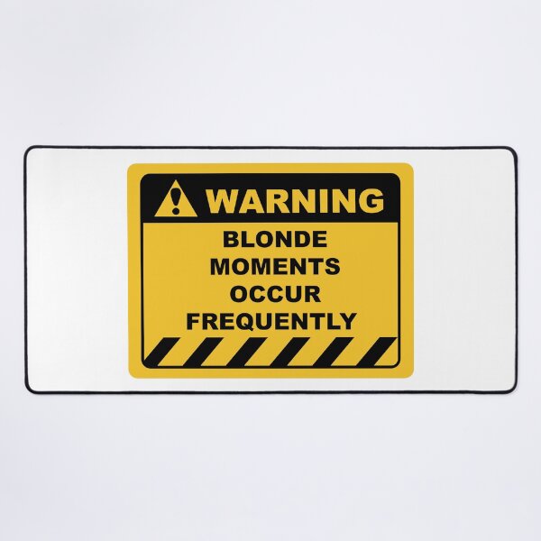 Item preview, Human Warning Label / Sign BLONDE MOMENTS MAY OCCUR FREQUENTLY Sayings Sarcasm Humor Quotes designed and sold by ColorMeHappy123.