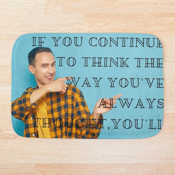 Item preview, if you continue to think the way you've always thought,you'll continue to get what you've always got. designed and sold by friendgallery.