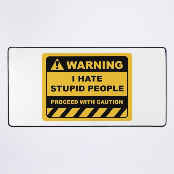 Item preview, Funny Human Warning Label / Sign I HATE STUPID PEOPLE Sayings Sarcasm Humor Quotes designed and sold by ColorMeHappy123.