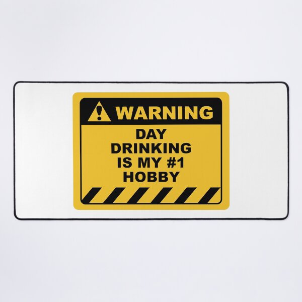 Item preview, Funny Human Warning Label / Sign DAY DRINKING IS MY #1 HOBBY Sayings Sarcasm Humor Quotes designed and sold by ColorMeHappy123.