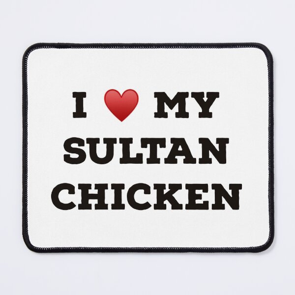 Item preview, I Love My Sultan Chicken designed and sold by Yviemakes.