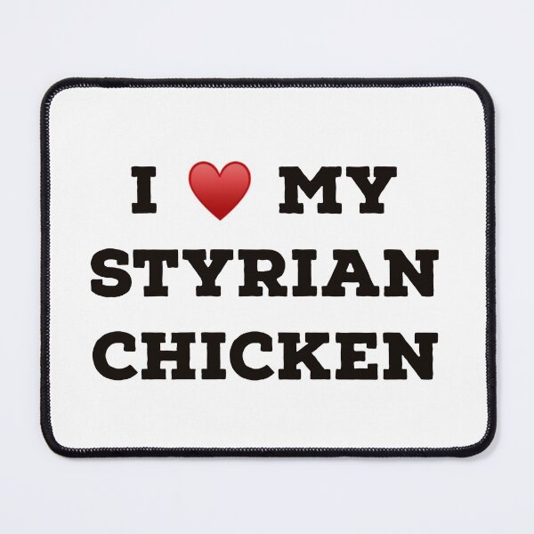 Item preview, I Love My Styrian Chicken designed and sold by Yviemakes.