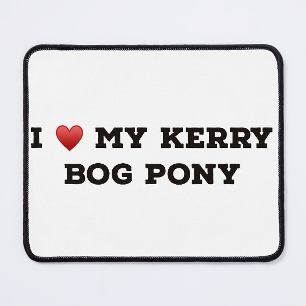 Item preview, I love my kerry bog pony designed and sold by Yviemakes.