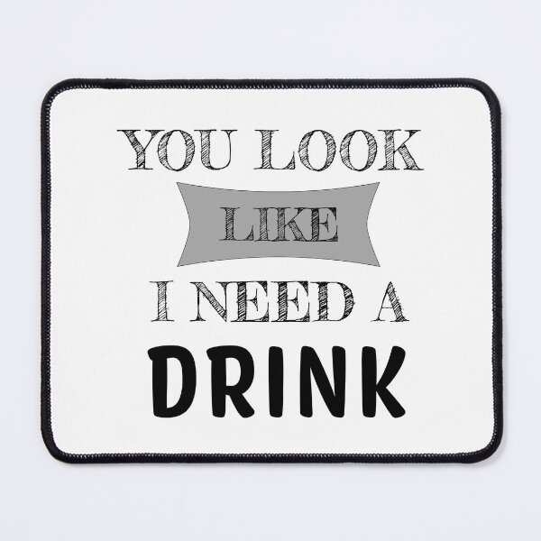Item preview, You Look Like I Need A Drink Humorous Minimal Typography Black designed and sold by ColorMeHappy123.