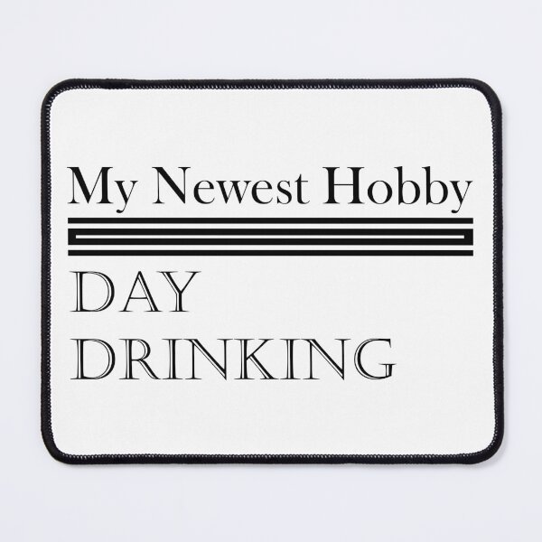 Item preview, My Newest Hobby Day Drinking Humorous Minimal Typography Black designed and sold by ColorMeHappy123.