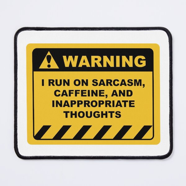 Item preview, Human Warning Sign I RUN ON SARCASM CAFFEINE & INAPPROPRIATE THOUGHTS Sayings Sarcasm Humor Quotes designed and sold by ColorMeHappy123.