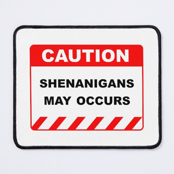 Item preview, Funny Human Caution Label / Sign SHENANIGANS MAY OCCUR Sayings Sarcasm Humor Quotes designed and sold by ColorMeHappy123.