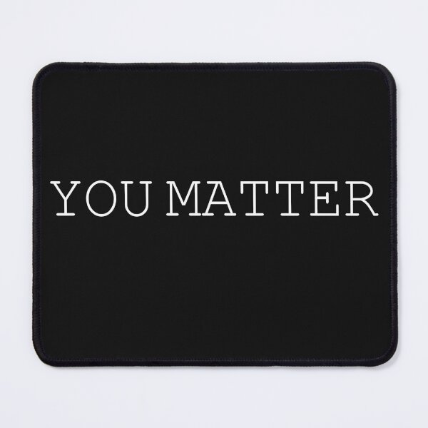 Item preview, You Matter designed and sold by CaesarisHome.