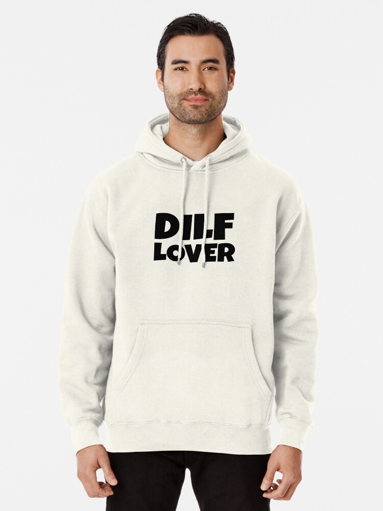 Dilf Lover Pullover Hoodie for Sale by TeesByConnor