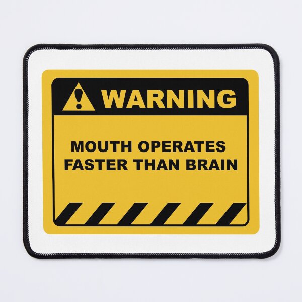Item preview, Funny Human Warning Label / Sign MOUTH OPERATES FASTER THAN BRAIN Sayings Sarcasm Humor Quotes designed and sold by ColorMeHappy123.