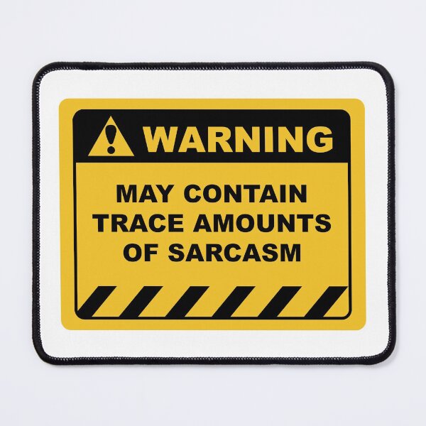 Item preview, Funny Human Warning Label / Sign MAY CONTAIN TRACE AMOUNTS OF SARCASM Sayings Sarcasm Humor Quotes designed and sold by ColorMeHappy123.