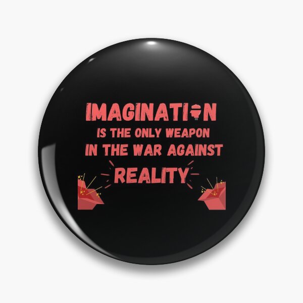 Item preview, Imagination Is The Only Weapon In The War Against Reality designed and sold by Quadghouls.