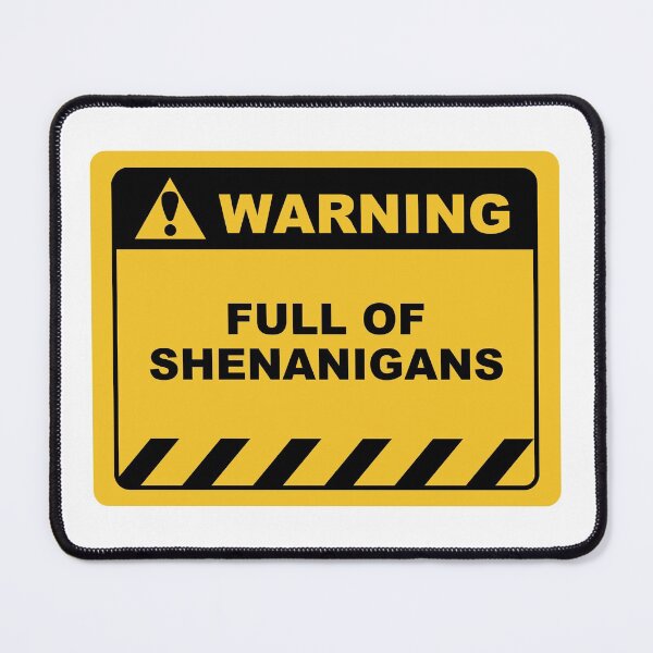 Item preview, Funny Human Warning Label / Sign FULL OF SHENANIGANS Sayings Sarcasm Humor Quotes designed and sold by ColorMeHappy123.