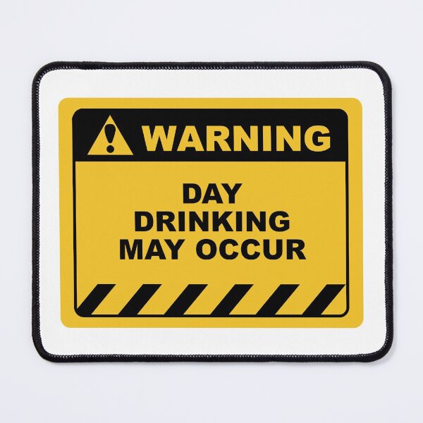 Item preview, Funny Human Warning Label / Sign DAY DRINKING MAY OCCUR Sayings Sarcasm Humor Quotes designed and sold by ColorMeHappy123.