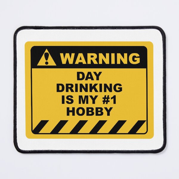Item preview, Funny Human Warning Label / Sign DAY DRINKING IS MY #1 HOBBY Sayings Sarcasm Humor Quotes designed and sold by ColorMeHappy123.