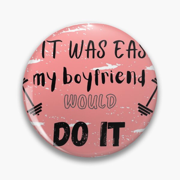 Item preview, If it was easy my boyfriend would do it designed and sold by ATB20.